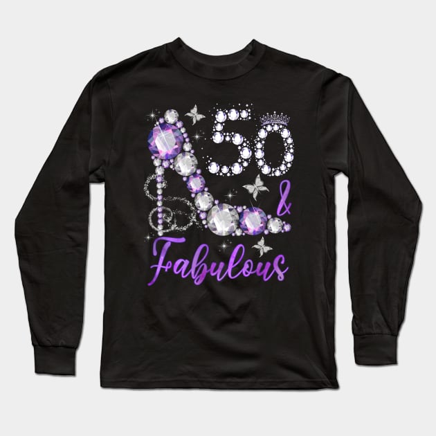 50 And Fabulous 50th Birthday Diamond High Heels Crown Long Sleeve T-Shirt by street shop